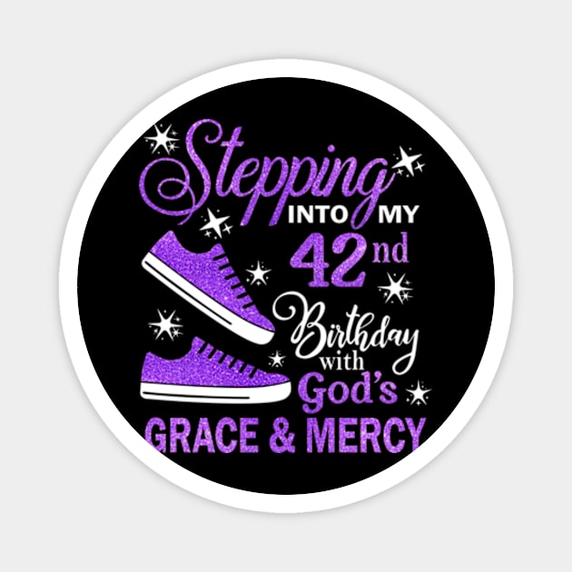 Stepping Into My 42nd Birthday With God's Grace & Mercy Bday Magnet by MaxACarter